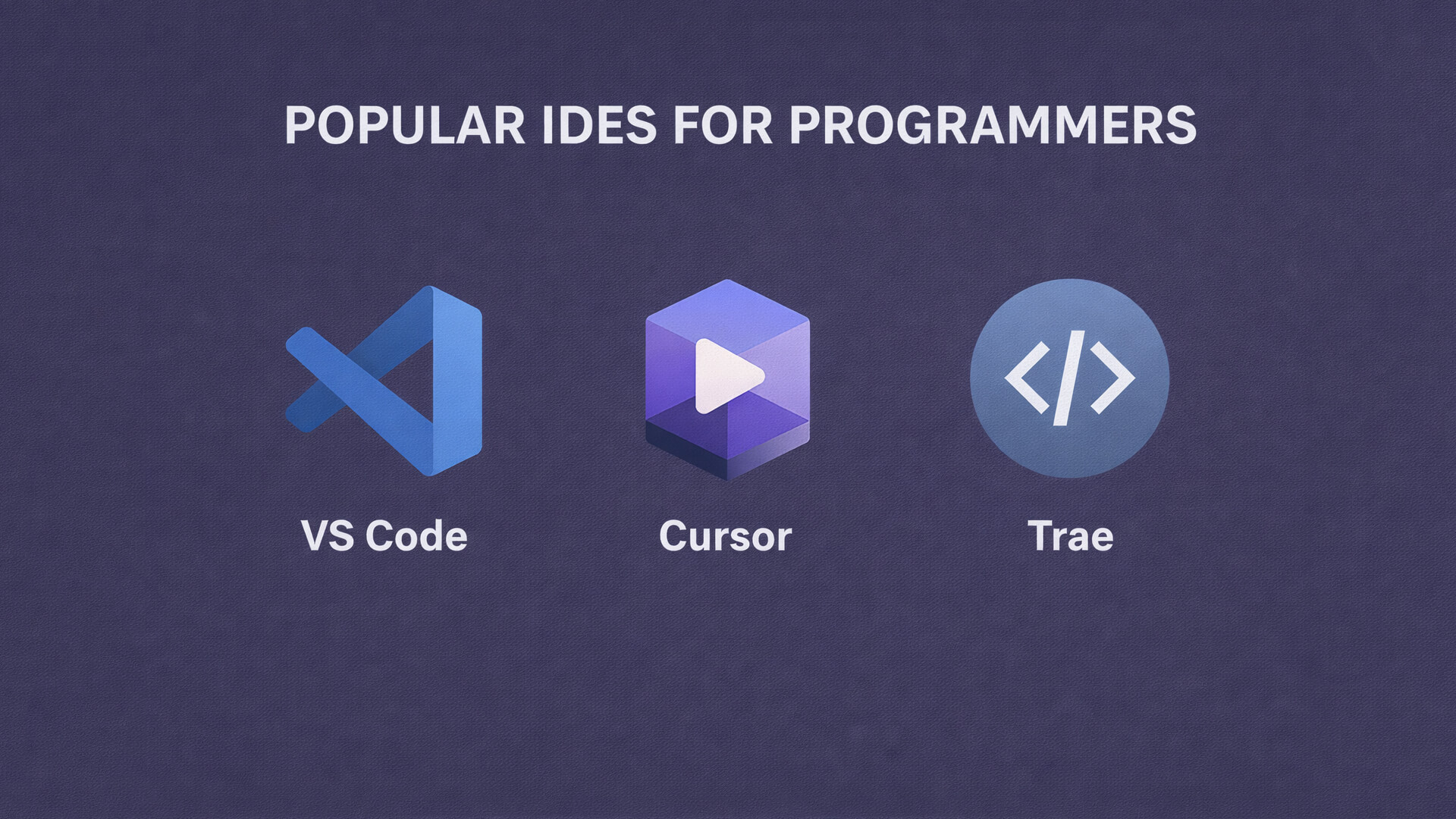 IDE Populer untuk Programmer: VS Code, Cursor, dan Trae – Mana yang Paling Cocok?