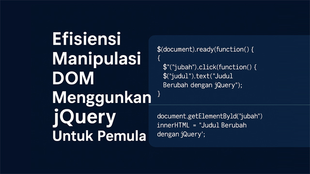 Efisiensi Manipulasi DOM Menggunakan jQuery untuk Pemula