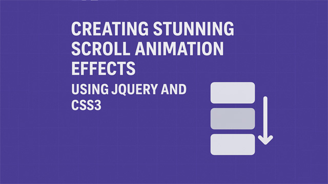 Membuat Efek Animasi Scroll yang Menarik dengan jQuery dan CSS3