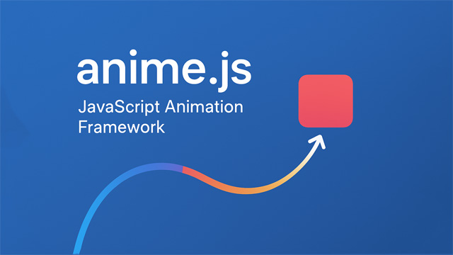 Mengenal Anime.js: Framework JavaScript untuk Animasi Modern dan Interaktif