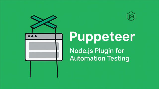 Puppeteer: Plugin Node.js untuk Automation Testing yang Efektif dan Andal
